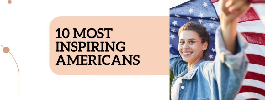 10 Most Inspiring Americans